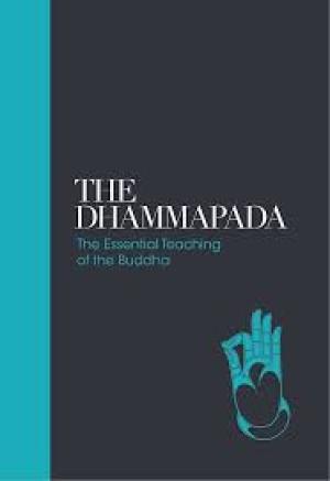 The Dhammapada The Essential Teachings of the Buddha